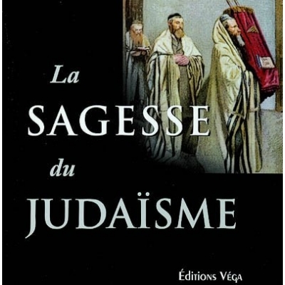 LA SAGESSE DU JUDAISME