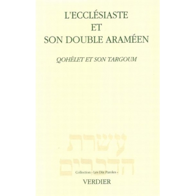 L'ECCLESIASTE ET SON DOUBLE ARAMEEN / QOHELET ET SON TARGOUM