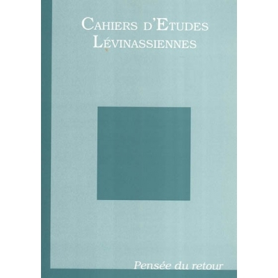 CAHIER D'ETUDES LEVINASSIENNES No3 : PENSEE DU RETOUR