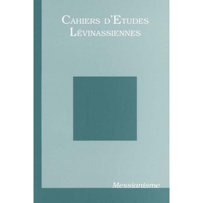 CAHIER D'ETUDES LEVINASSIENNES No4 : MESSIANISME