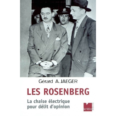 LES ROSENBERG, LA CHAISE ELECTRIQUE POUR DELIT D'OPINION