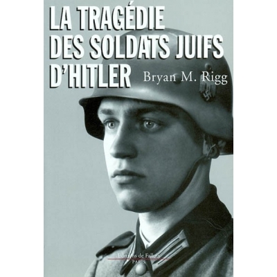 LA TRAGEDIE DES SOLDATS JUIFS D'HITLER