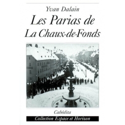 LES PARIAS DE LA CHAUX DE FONDS