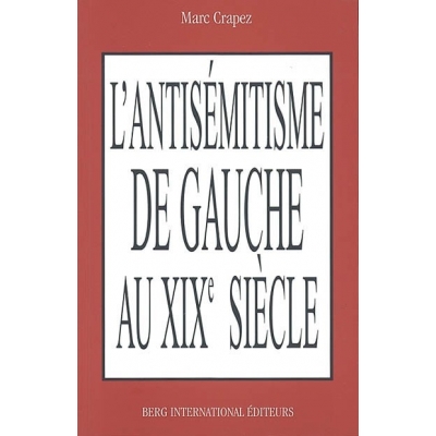 L'ANTISEMITISME DE GAUCHE AU DIX NEUVIEME SIECLE