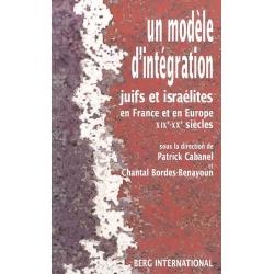 UN MODELE D'INTEGRATION. JUIFS ET ISRAELITES EN FRANCE ET EN