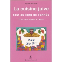 LA CUISINE JUIVE TOUT AU LONG DE L'ANNEE - D'UN ROCH ACHANA A L'AUTRE