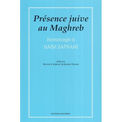 PRESENCE JUIVE AU MAGHREB. HOMMAGE A HAIM ZAFRANI