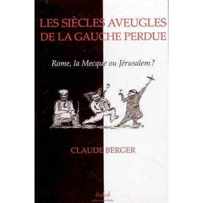 LES SIECLES AVEUGLES DE LA GAUCHE PERDUE