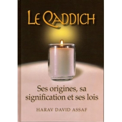 LE QADDICH - SES ORIGINES, SA SIGNIFICATION ET SES LOIS