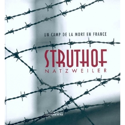 STRUTHOF UN CAMP DE LA MORT EN FRANCE