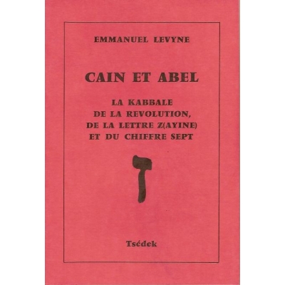 CAIN ET ABEL, LA KABBALE DE LA REVOLUTION