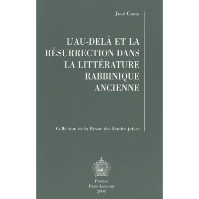 L'AU DELA ET LA RESURRECTION DANS LA LITTERATURE RABBINIQUE