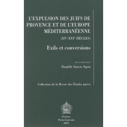 L'EXPULSION DES JUIFS DE PROVENCE ET DE L'EUROPE MEDITERRANEENNE (XVE-XVIE)