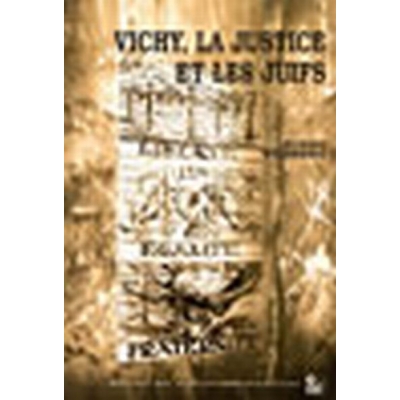 VICHY, LA JUSTICE ET LES JUIFS