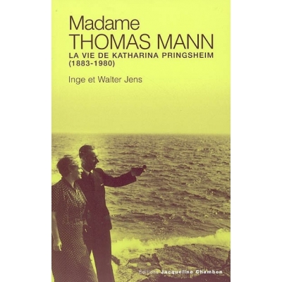 MADAME THOMAS MANN : LA VIE DE KATHARINA PRINGSHEIM (1883-1980)