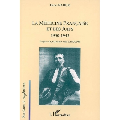 LA MEDECINE FRANCAISE ET LES JUIFS 1930-1945