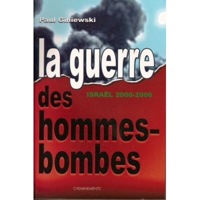 LA GUERRE DES HOMMES BOMBES : ISRAEL 2000-2006