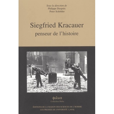 SIEGFRIED KRACAUER : PENSEUR DE L'HISTOIRE