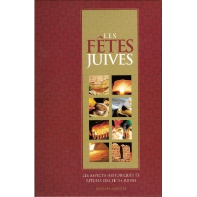 LES FETES JUIVES : LES ASPECTS HISTORIQUES ET RITUELS DES FETES JUIVES