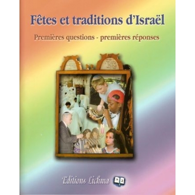 FETES ET TRADITIONS D'ISRAEL - PREMIERES QUESTIONS - PREMIERES REPONSES