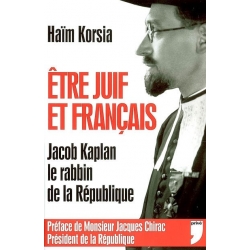 ETRE JUIF ET FRANCAIS : JACOB KAPLAN LE RABBIN DE LA REPUBLIQUE