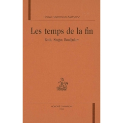 LES TEMPS DE LA FIN : ROTH,SINGER,BOULGAKOV