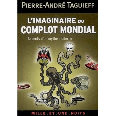 L'IMAGINAIRE DUCOMPLOT MONDIAL : ASPECTS D'UN MYTHE MODERNE