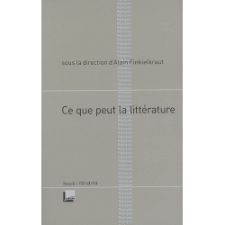 CE QUE PEUT LA LITTERATURE