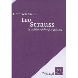 LEO STRAUSS : LE PROBLEME THEOLOGICO-POLITIQUE