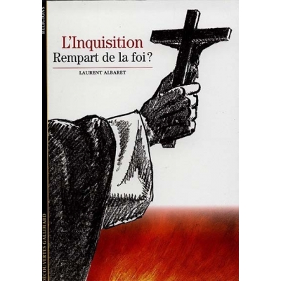 L'INQUISITION REMPART DE LA FOI?