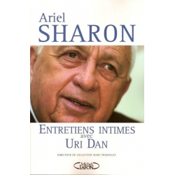 ARIEL SHARON : ENTRETIENS INTIMES AVEC URI DAN