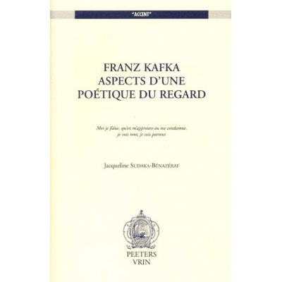 FRANZ KAFKA ASPECTS D'UNE POETIQUE DU REGARD