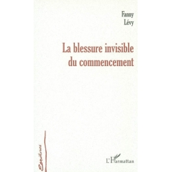 LA BLESSURE INVISIBLE DU COMMENCEMENT