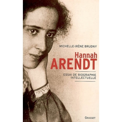 HANNAH ARENDT : ESSAI D'UNE BIOGRAPHIE INTELLECTUELLE