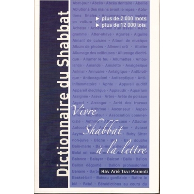 DICTIONNAIRE DU SHABBATH - VIVRE SHABBAT A LA LETTRE