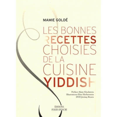 LES BONNES RECETTES CHOISIES DE LA CUISINE YIDDISH + DVD