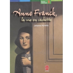 ANNE FRANK, LA VIE EN CACHETTE