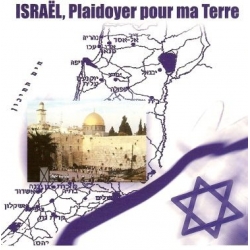 ISRAEL, PLAIDOYER POUR MA TERRE