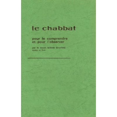 LE CHABBAT : POUR LE COMPRENDRE ET POUR  L'OBSERVER