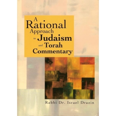 A RATIONNAL APPROACH TO JUDAISM AND TORAH COMMENTARY