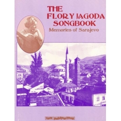 THE FLORY JAGODA SONGBOOK : MEMORIES OF SARAJEVO