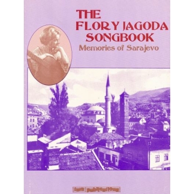 THE FLORY JAGODA SONGBOOK : MEMORIES OF SARAJEVO