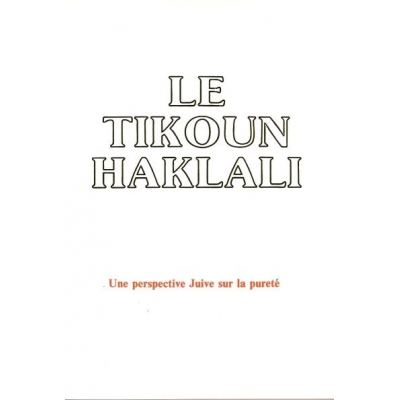 LE TIKOUN HAKLALI : UNE PERSPECTIVE JUIVE SUR LA PURETE