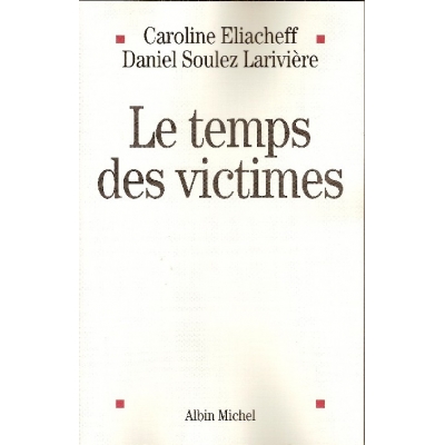 LE TEMPS DES VICTIMES