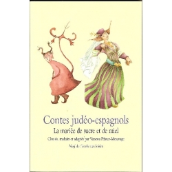 CONTES JUDEO-ESPAGNOLS : LA MARIEE DE SUCRE ET DE MIEL