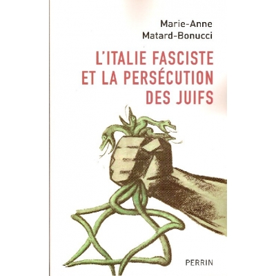 L'ITALIE FASCISTE ET LA PERSECUTION DES JUIFS