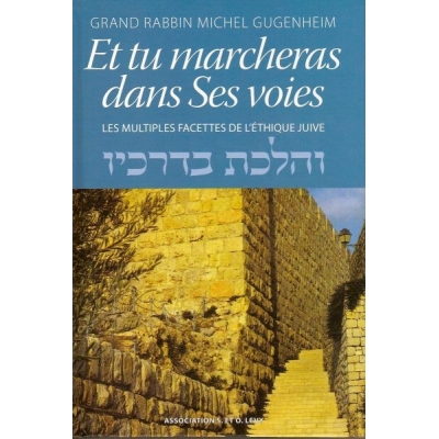 ET TU MARCHERAS DANS SES VOIES