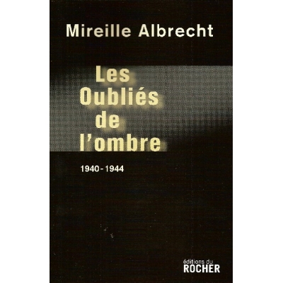 LES OUBLIES DE L'OMBRE 1940-1944
