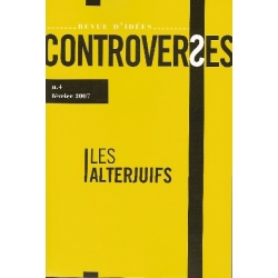CONTROVERSES N°4/FEVRIER 2007 - LES ALTERJUIFS
