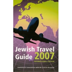 JEWISH TRAVEL GUIDE 2007 - INTERNATIONAL EDITION